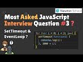 Most Asked JavaScript Interview Questions | SetTimeout & EventLoop | JS Interview Series