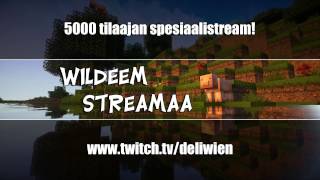 5000 tilaajan spesiaalistream (STREAM OHITSE!)