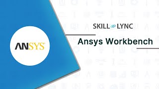 Introduction to ANSYS Workbench | Skill-Lync