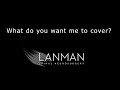 What do you want me to cover? | Dr. Todd Lanman