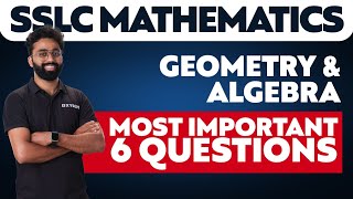 SSLC MATHS - GEOMETRY AND ALGEBRA | MOST IMPORTANT 6 QUESTIONS | XYLEM SSLC