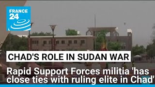 Chad going through 'very difficult situation, mainly because of position in Sudan war' • FRANCE 24