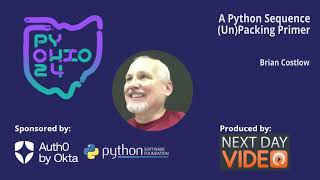 "A Python Sequence (Un)Packing Primer" - Brian Costlow (PyOhio 2024)