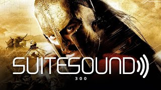300 - Ultimate Soundtrack Suite