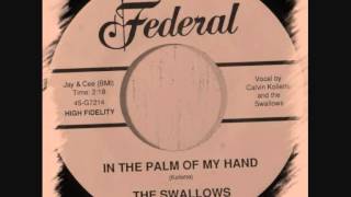 The Swallows - In The Palm Of My Hand