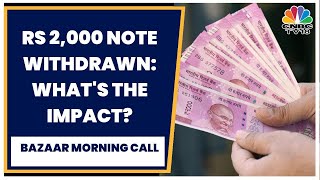 RBI Withdraws ₹2,000 Notes From Circulation: Analysing The Bond Market Impact | CNBC-TV18