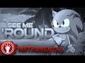 SEE ME 'ROUND - An Original Sonic the Hedgehog Song [INSTRUMENTAL]