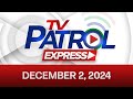 TV Patrol Express December 2, 2024