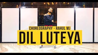 Dil Luteya - Dance | Gallan Kardi | Jazzy B || Choreography Rahul Mj