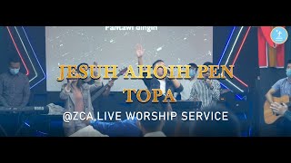 Jesuh ahoih pen Topa ( #Liveworship #Zomiworshipsong #Christiansongs #ZCA )