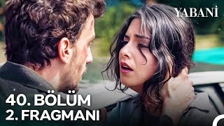 Yabani 40. Bölüm 2. Fragmanı | \