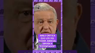 AMLO critica que en Poder Judicial defiendan a \