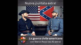 La guerra civile americana, con Marco Rossi (ep. 41 extra)