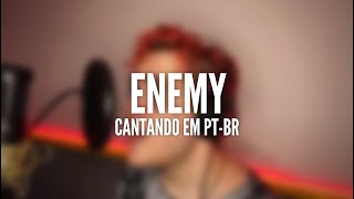 TINN - “Enemy” (Imagine Dragons/Arcane) - versão em português