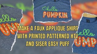 Make a faux applique shirt with cricut puff HTV and printed patterned HTV - Easy DIY