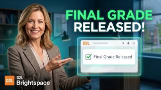 D2L | Brightspace - It's time to release the final grades!