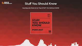 How Boycotts Work (Or Do They) STUFF YOU SHOULD KNOW