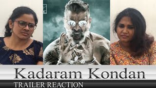 Malayali Reaction to Kadaram Kondan - Official Trailer | Kamal Haasan | Chiyaan Vikram