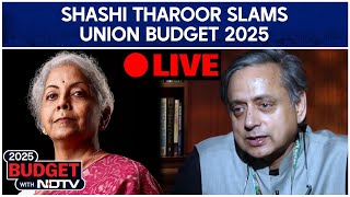 Shashi Tharoor On Union Budget | Shashi Tharoor Slams Union Budget | Shashi Tharoor LIVE