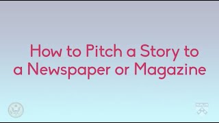 Pitching a Story to Newspaper and Magazines