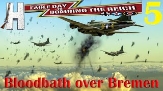 Gary Grigsby's Bombing the Reich | Bloodbath over Bremen! | Part 5