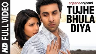 Tujhe bhula diya ||Ranbir Kapoor || Priyanka Chopra || Anjaana Anjaani || Full Song)
