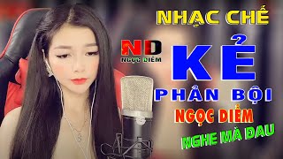 KẺ PHẢN BỘI - NGỌC DIỄM [ NHẠC CHẾ ] Làm Gì Khi Thấy Chồng Đi Với Tình Nhân ...