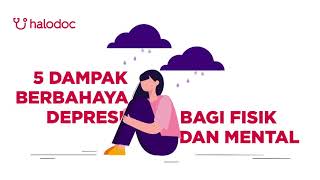 5 Dampak Berbahaya Depresi bagi Fisik dan Mental