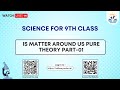 Chemistry Class 9th | Is Matter around us Pure Theory Part-01