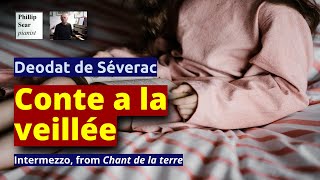 Déodat de Séverac: Intermezzo (Conte a la veillée) from 'Chant de la terre'