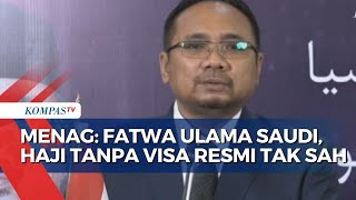 Menag Yaqut Ungkap Fatwa Ulama Arab Saudi Sebut Haji Tanpa Visa Resmi Tidak Sah#