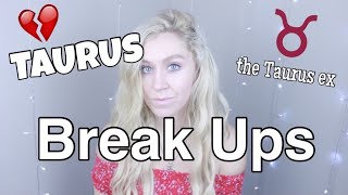 Breaking Up with a Taurus (the TAURUS ex)