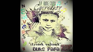 Duke Papa -   Ilyenek voltunk