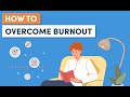 How to Overcome Burnout and Find Motivation