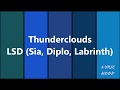 LSD - Thunderclouds Lyrics (ft. Sia, Diplo, Labrinth); by Lyrichood