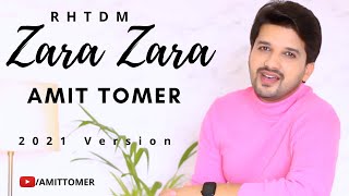 Zara Zara Bahekta Hai | Amit Tomer | RHTDM | Male Version | Unplugged Cover |Latest Hindi Cover 2021