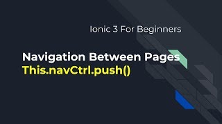 Ionic 3 for Beginners : Navigation between pages
