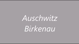 Auschwitz - Birkenau