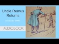 Uncle Remus Returns by Joel Chandler Harris - Audiobook