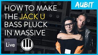 How To Make The Jack U Bass Pluck | NI Massive Tutorial