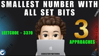 Smallest Number With All Set Bits | 3 Approaches | Something to learn | Leetcode 3370 | MIK