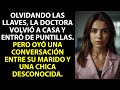 LA DOCTORA LLEGÓ A CASA Y ACCIDENTALMENTE ESCUCHÓ LA CONVERSACIÓN DE SU MARIDO. HISTORIAS LA VIDA.