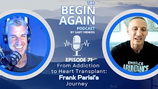 ❤️Ep71- From Addiction to Heart Transplant: Frank Parisi's Journey