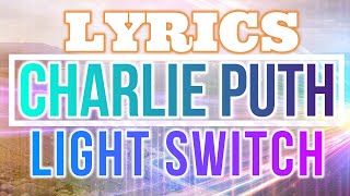 Charlie Puth - Light Switch [Lyrics Video] 2022