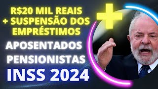 MARGEM SOCIAL R$20 MIL REAIS + SUSPENSÃO dos CONSIGNADOS para Aposentados e Pensionistas INSS 2024