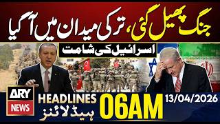 War Escalates - Turkey Military Action Against Israel? | ARY News 6 AM Headlines - 13th April 2026