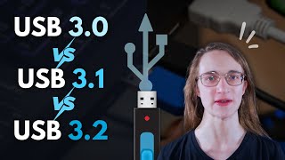 USB 3.0 vs 3.1 vs 3.2 Explained