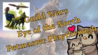 Eye of the North Petmaster Playthrough Part [4] | Guild Wars 1 Eye of the North