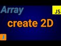 How To Create A 2D Array In JavaScript