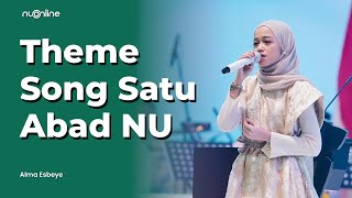 Theme Song Satu Abad NU - Alma Esbeye